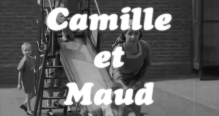 CAMILLE ET MAUD De la franche camaraderie