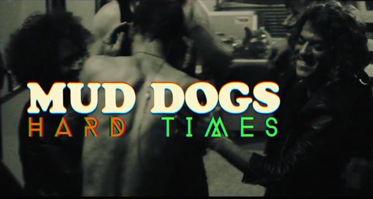 MUD DOGS Hard Times
