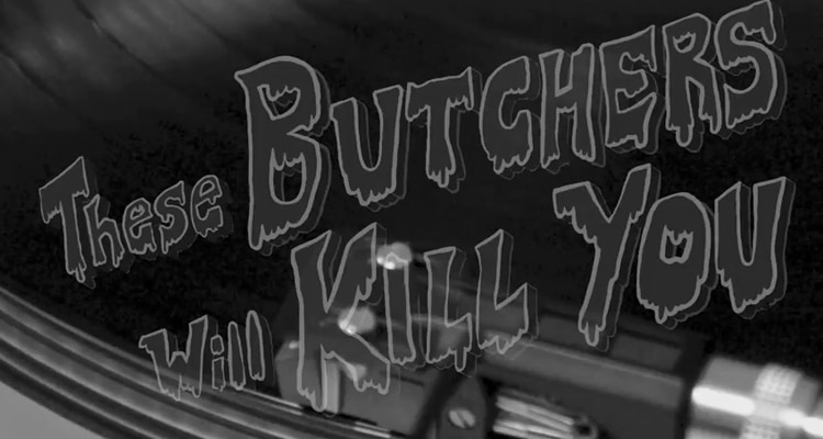 THESE BUTCHERS WILL KILL YOU