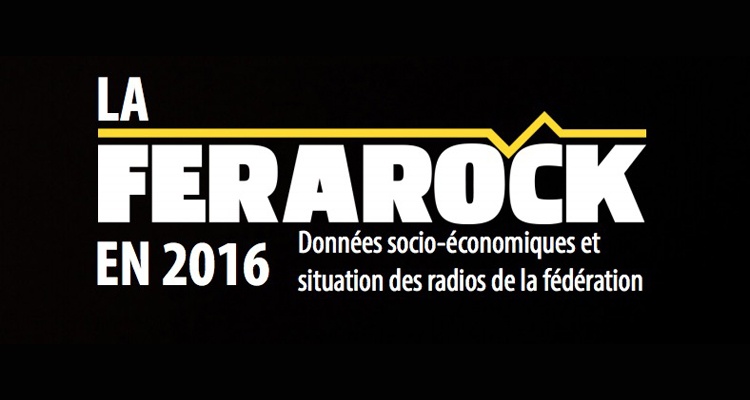 LA FERAROCK EN 2016 DONNÉES SOCIO ÉCONOMIQUES ET SITUATION DES RADIOS DE LA FÉDÉRATION