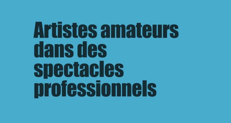 artistes amateurs dans des spectacles professionnels dans un cadre lucratif. 1