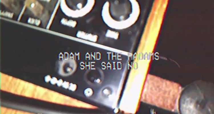 She Said No ADAM THE MADAMS