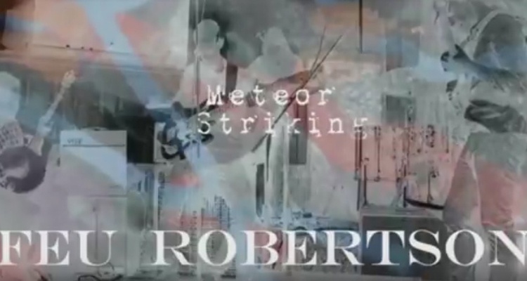 Feu Robertson Meteor Striking