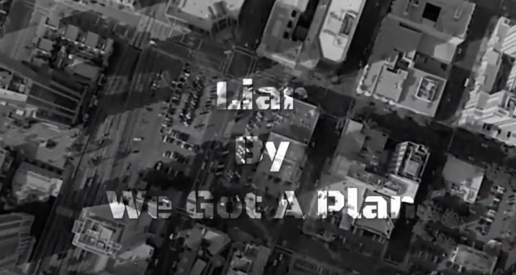 We Got A Plan LIAR