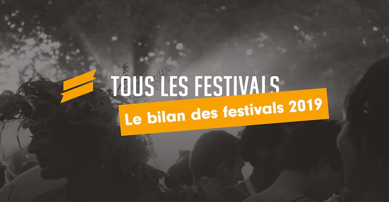 Le bilan des festivals de l’année 2019