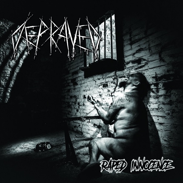 DEPRAVED Raped Innocence
