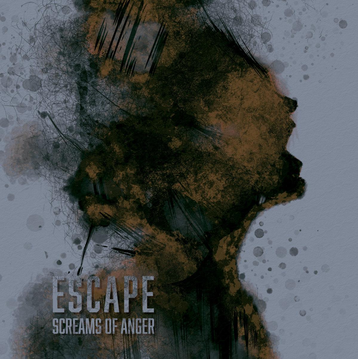 ESCAPE Screams of anger