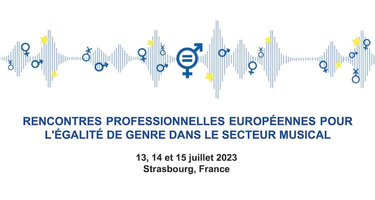 RENCONTRES PROFESSIONNELLES EUROPEENNES POUR LEGALITE DE GENRE DANS LE SECTEUR MUSICAL