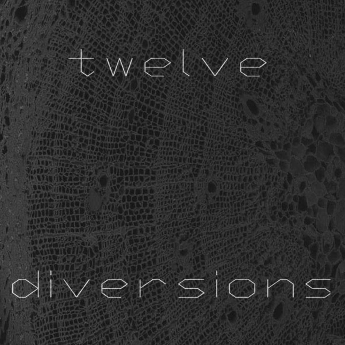 Twelve diversions