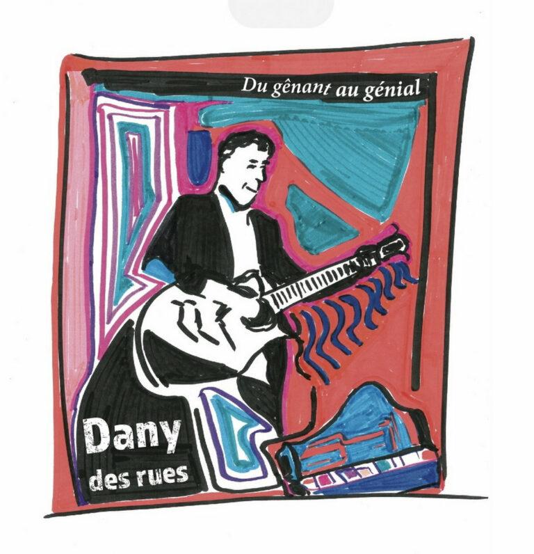 Dany Des Rues Du g​e​nant au g​e​nial