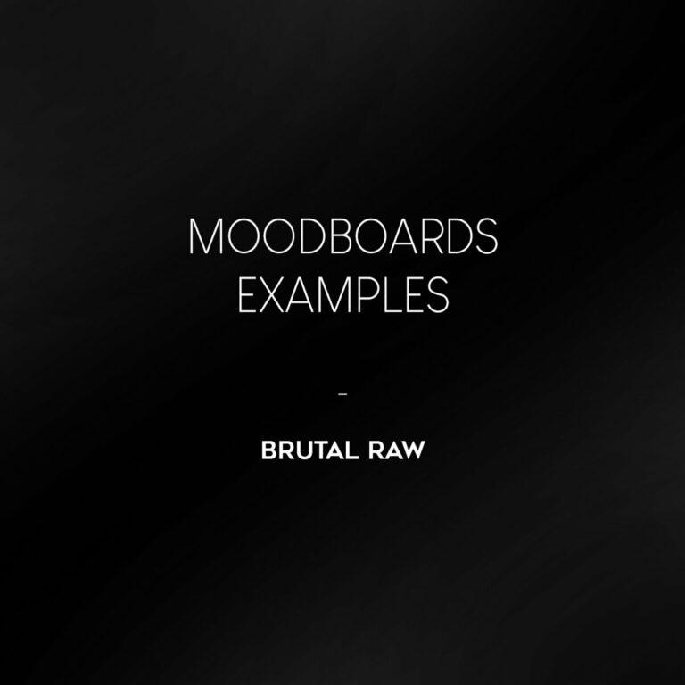 Brutal Raw Moodboard