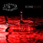 Enslaved to Everything Second Blood