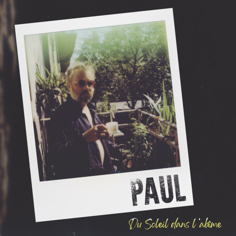PAUL Du Soleil dans l'abîme